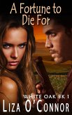 A Fortune to Die For (White Oak Series, #1) (eBook, ePUB) A Fortune to Die For (White Oak Series, #1) (eBook, ePUB)