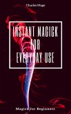 Instant Magick for Everyday Use (eBook, ePUB)