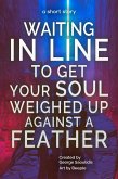 Waiting in Line to Get Your Soul Weighed Up Against a Feather (eBook, ePUB)