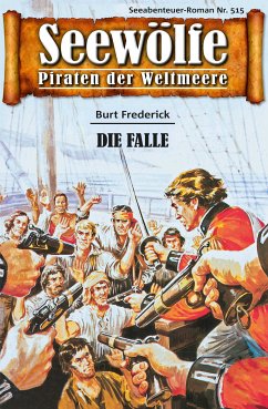 Seewölfe - Piraten der Weltmeere 515 (eBook, ePUB) - Frederick, Burt