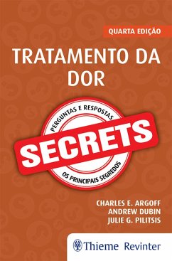 Secrets - Tratamento da Dor (eBook, ePUB) - Argoff, Charles E.; Dubin, Andrew; Pilitsis, Julie G.