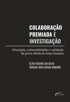 Colaboração premiada e investigação (eBook, ePUB) - Ribeiro, Élzio Vicente da Silva; Rosas, Denisse Dias