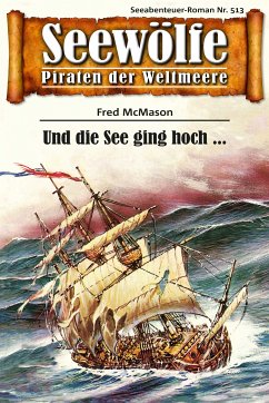 Seewölfe - Piraten der Weltmeere 513 (eBook, ePUB) - McMason, Fred