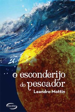 O esconderijo do pescador (eBook, ePUB) - Mottin, Leandro