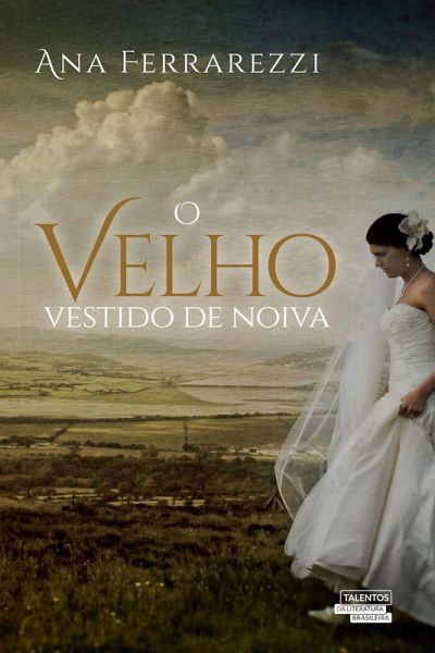 O Velho Vestido de Noiva (eBook, ePUB) O Velho Vestido de Noiva (eBook, ePUB)