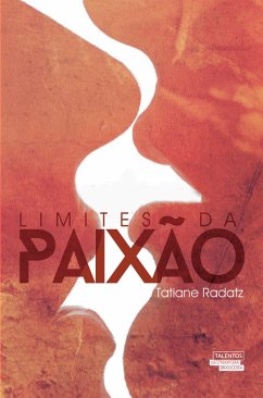 Limites da Paixão (eBook, ePUB) - Radatz, Tatiane