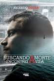 Buscando a morte encontrei a vida (eBook, ePUB)