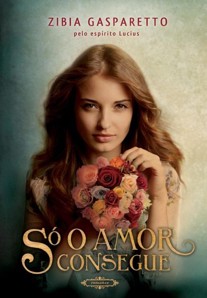 Só o amor consegue (eBook, ePUB) Só o amor consegue (eBook, ePUB)