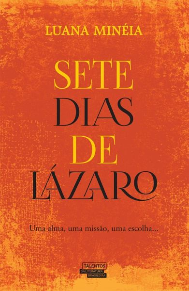 Sete Dias de Lazaro - Uma alma,Uma missão,Uma escolha... (eBook, ePUB) Sete Dias de Lazaro - Uma alma,Uma missão,Uma escolha... (eBook, ePUB)
