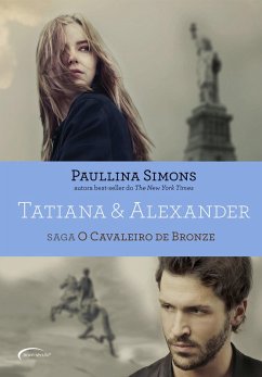 Tatiana & Alexander - Saga: O Cavaleiro de Bronze (eBook, ePUB) - Simons, Paullina