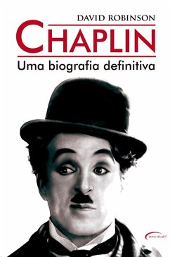 Chaplin - Uma biografia definitiva (eBook, ePUB) - Robinson, David
