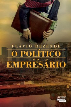 O Político e o Empresário (eBook, ePUB) - Rezende, Flávio