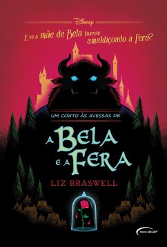 Um conto às avessas de A Bela e a Fera (eBook, ePUB) - Braswell, Liz