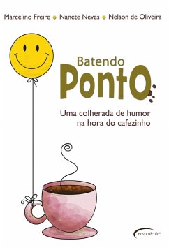 Batendo Ponto - Uma colherada de humor na hora do cafezinho (eBook, ePUB) Cover Batendo Ponto - Uma colherada de humor na hora do cafezinho (eBook, ePUB)