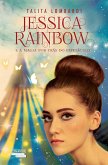 Jessica Rainbow e a magia por trás do espetáculo (eBook, ePUB)