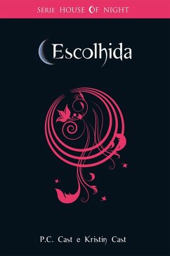 Escolhida (eBook, ePUB) - Cast, P. C.; Cast, Kristin