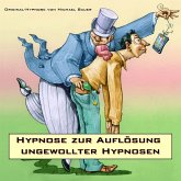Hypnose zur Auflösung ungewollter Hypnosen (MP3-Download)