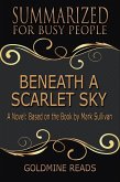 Beneath a Scarlet Sky - Summarized for Busy People: A Novel: Based on the Book by Mark Sullivan (eBook, ePUB)