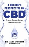 A Doctor's Perspective on CBD: Science, Success Stories and Changed Lives (eBook, ePUB) A Doctor's Perspective on CBD: Science, Success Stories and Changed Lives (eBook, ePUB)