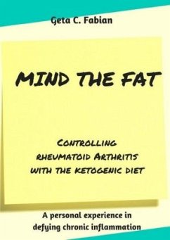 Mind the Fat - Controlling rheumatoid arthritis with the ketogenic diet. - Fabian, Geta C.