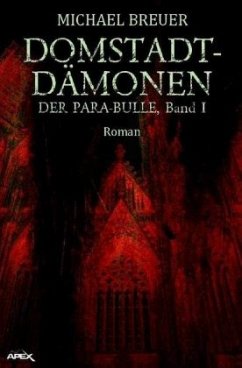 DOMSTADT-DÄMONEN - DER PARA-BULLE, Band 1 - Breuer, Michael