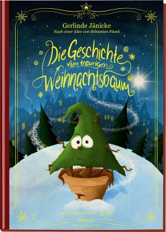 Die Geschichte vom traurigen Weihnachtsbaum - Jänicke, Gerlinde;Fitzek, Sebastian