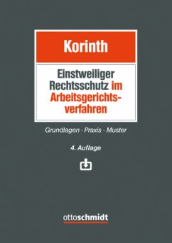 Einstweiliger Rechtsschutz im Arbeitsgerichtsverfahren - Korinth, Michael H.