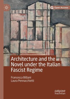 Architecture and the Novel under the Italian Fascist Regime - Billiani, Francesca;Pennacchietti, Laura