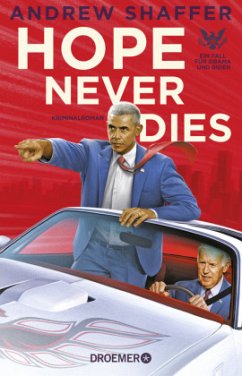 Hope Never Dies / Obama-und-Biden-Krimis Bd.1 - Shaffer, Andrew