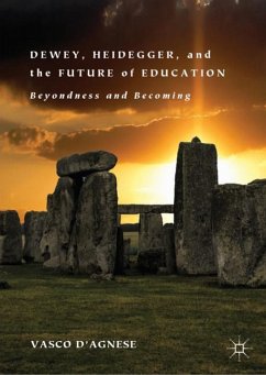 Dewey, Heidegger, and the Future of Education - D'Agnese, Vasco