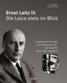 Ernst Leitz III - Die Leica stets im Blick