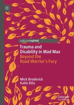 Trauma and Disability in Mad Max - Broderick, Mick;Ellis, Katie