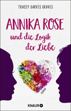 Annika Rose und die Logik der Liebe - Graves, Tracey Garvis