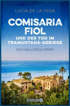 Comisaria Fiol und der Tod im Tramuntana-Gebirge / Mallorca Krimi Bd.1 - La Vega, Lucia de;de la Vega, Lucia