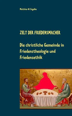 Zelt der Friedensmacher - Engelke, Matthias-W.