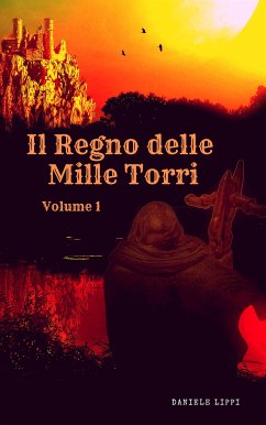 Il Regno delle Mille Torri - volume 1 (eBook, ePUB) - Lippi, Daniele