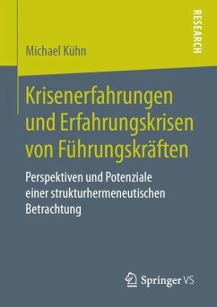 Krisenerfahrungen und Erfahrungskrisen von Führungskräften - Kühn, Michael