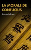 La Morale de Confucius (eBook, ePUB)