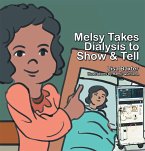 Melsy Takes Dialysis to Show & Tell (eBook, ePUB)