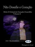 Não Desafie O Coração (eBook, ePUB)