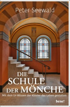 Die Schule der Mönche - Seewald, Peter