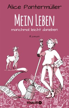 Mein Leben, manchmal leicht daneben - Pantermüller, Alice