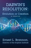 Darwin's Resolution: Evolution or Creation (eBook, ePUB)