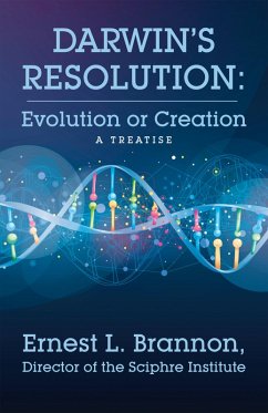 Darwin's Resolution: Evolution or Creation (eBook, ePUB) - Brannon, Ernest L.