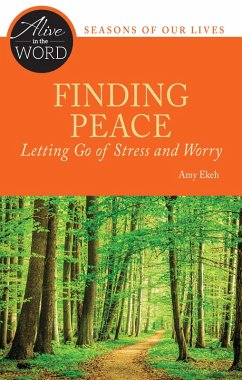 Finding Peace, Letting Go of Stress and Worry (eBook, ePUB) - Ekeh, Amy