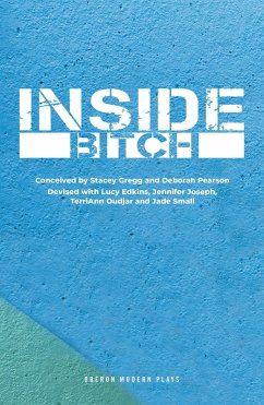 Inside Bitch (eBook, ePUB) - Gregg, Stacey; Pearson, Deborah; Edkins, Lucy; Joseph, Jennifer; Oudjar, TerriAnn; Small, Jade