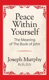 Peace Within Yourself: The Meaning of the Book of John (eBook, ePUB)