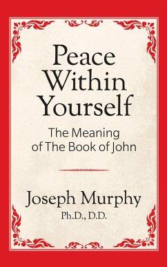 Peace Within Yourself: The Meaning of the Book of John (eBook, ePUB) - Murphy, Joseph
