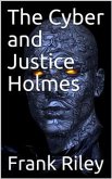The Cyber and Justice Holmes (eBook, PDF)
