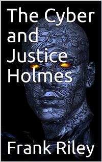 The Cyber and Justice Holmes (eBook, PDF) - Riley, Frank